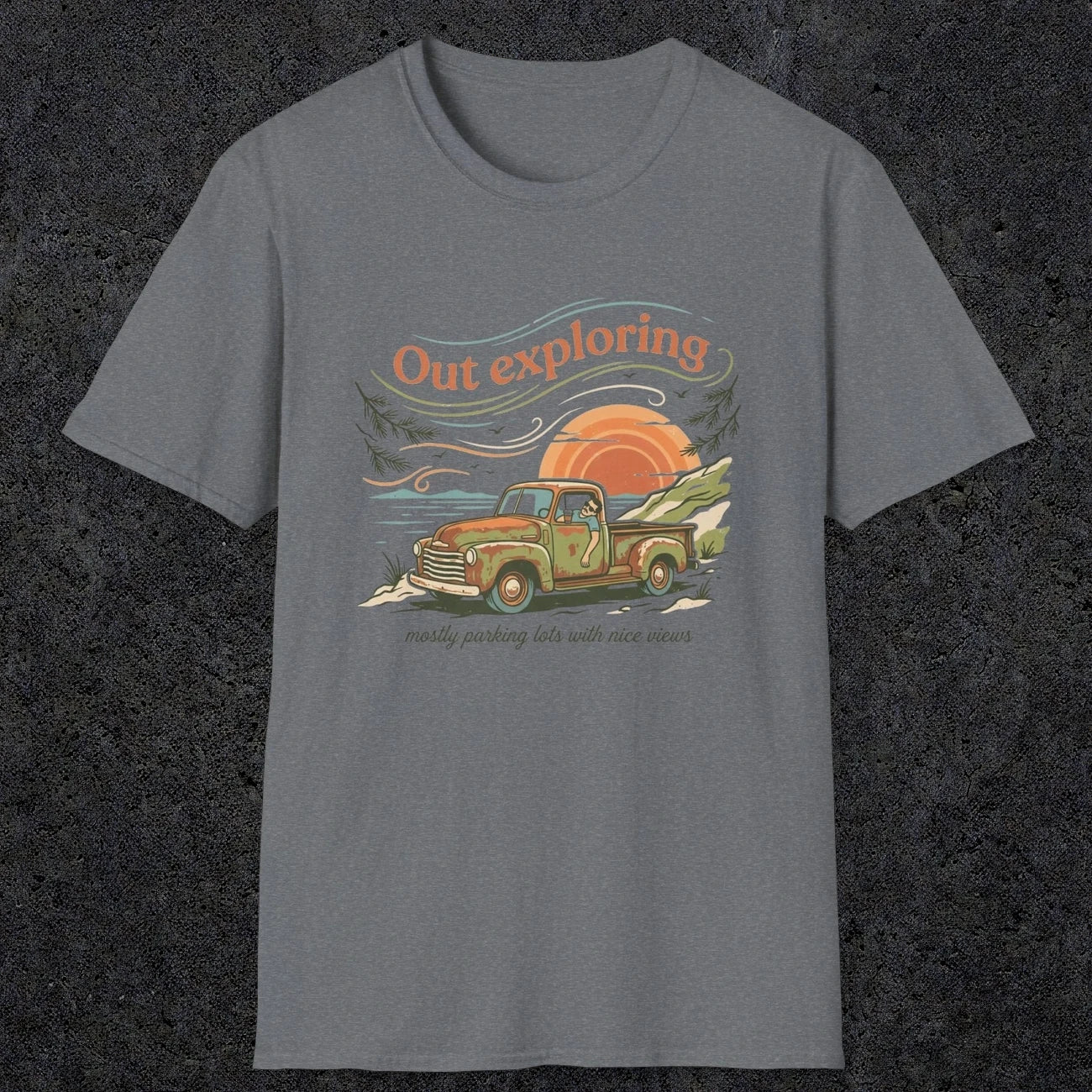 008 Out exploring, mostly parking lots with nice views | Funny Dad T-Shirt | RustyDad