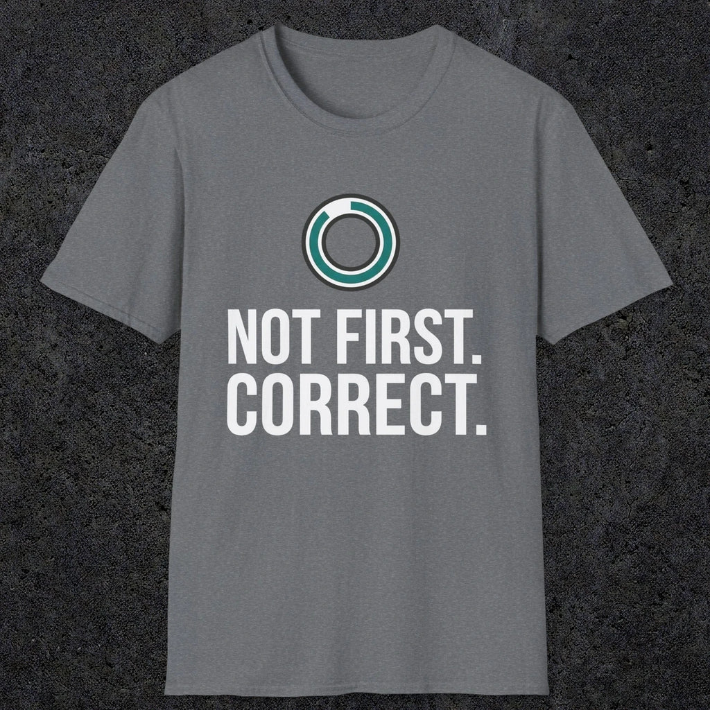 0336 Not First. Correct | Funny Dad T-Shirt | RustyDad