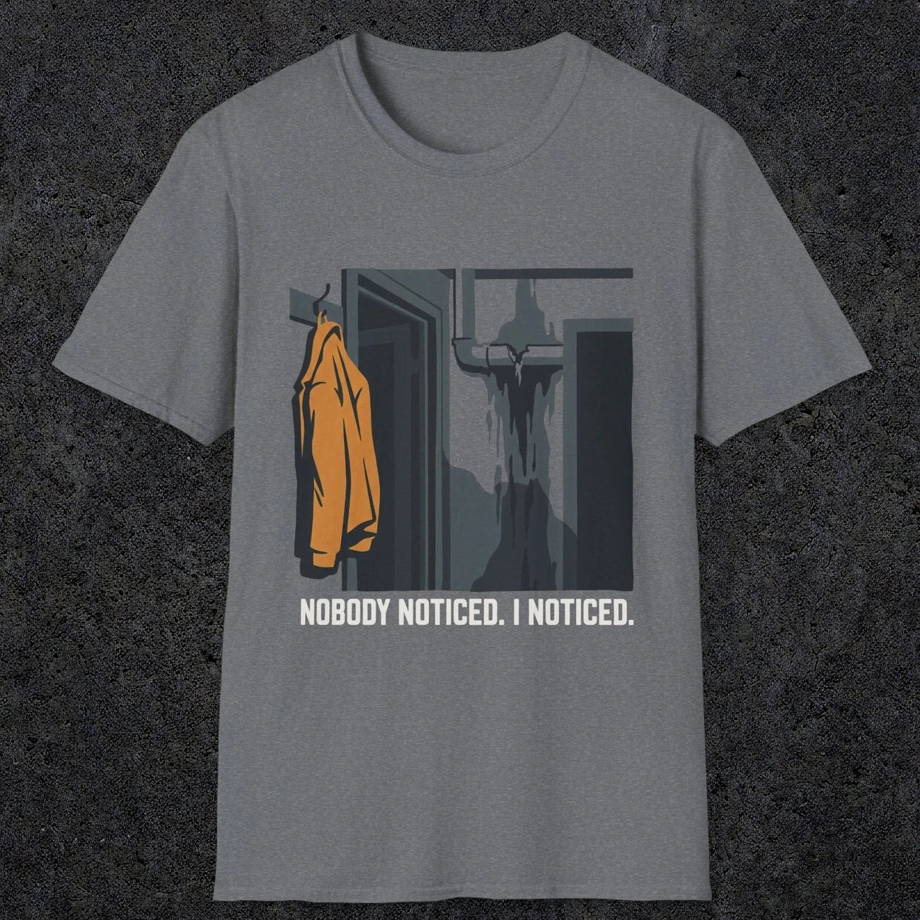 0090 Nobody Noticed I Noticed | Funny Dad T-Shirt | RustyDad