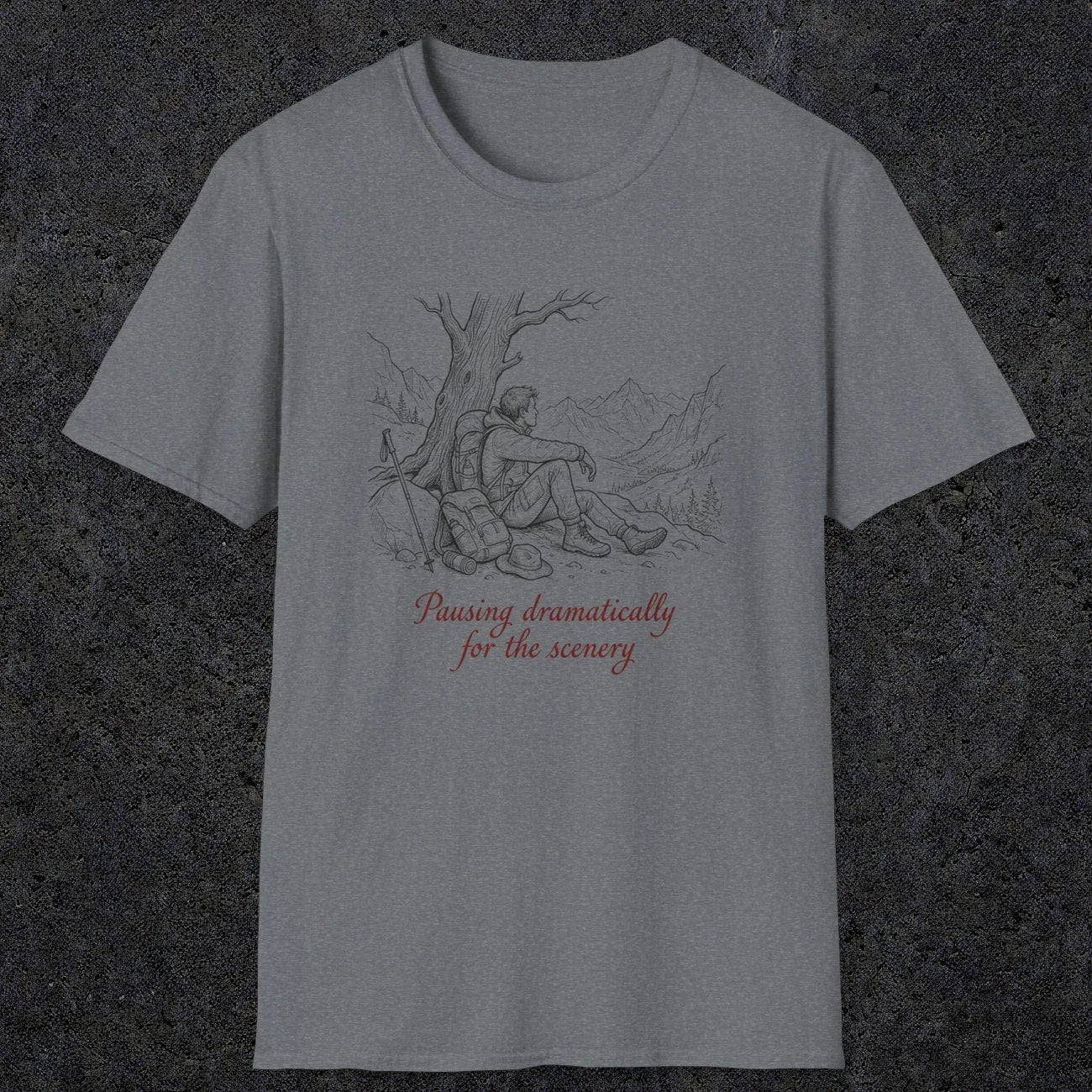 0112 Pausing dramatically for the scenery | Funny Dad T-Shirt | RustyDad