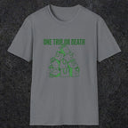 0093 One trip or death | Funny Dad T-Shirt | RustyDad
