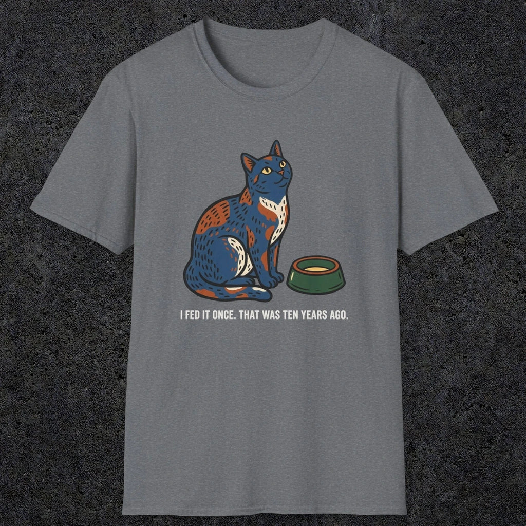 0228 I Fed It Once. That Was Ten Years Ago | Funny Dad T-Shirt | RustyDad