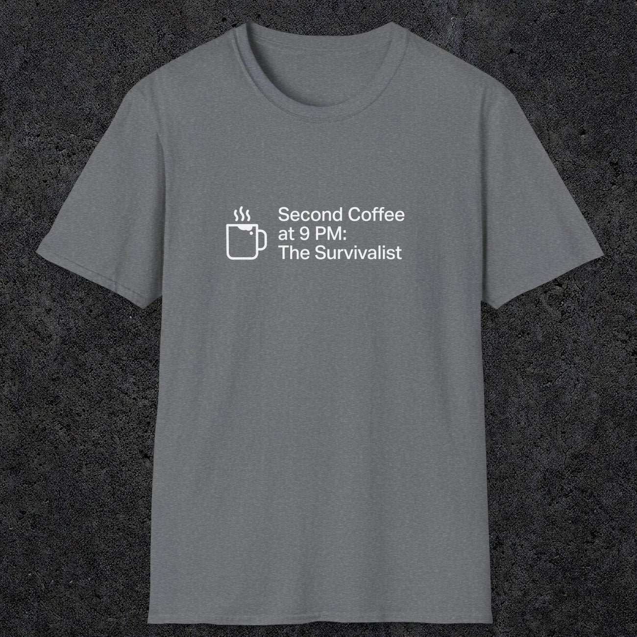 060 Second Coffee at 9pm; The Survivalist | Funny Dad T-Shirt | RustyDad