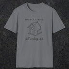 0072 Project status: still working on it | Funny Dad T-Shirt | RustyDad