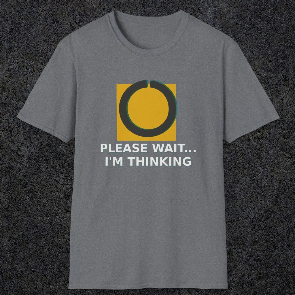 0366 Please Wait ... Im Thinking | Funny Dad T-Shirt | RustyDad