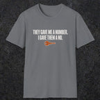 0179 They Gave Me A Number I Gave Them A No | Funny Dad T-Shirt | RustyDad