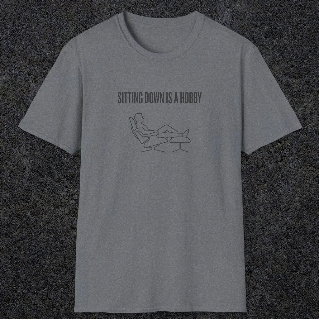 0074 Sitting down is a hobby | Funny Dad T-Shirt | RustyDad
