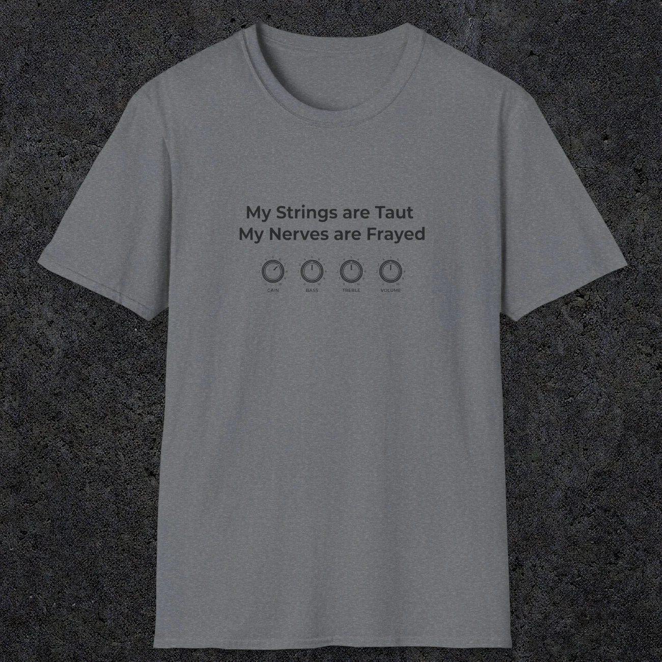 083 My strings are taut my nerves are frayed | Funny Dad T-Shirt | RustyDad