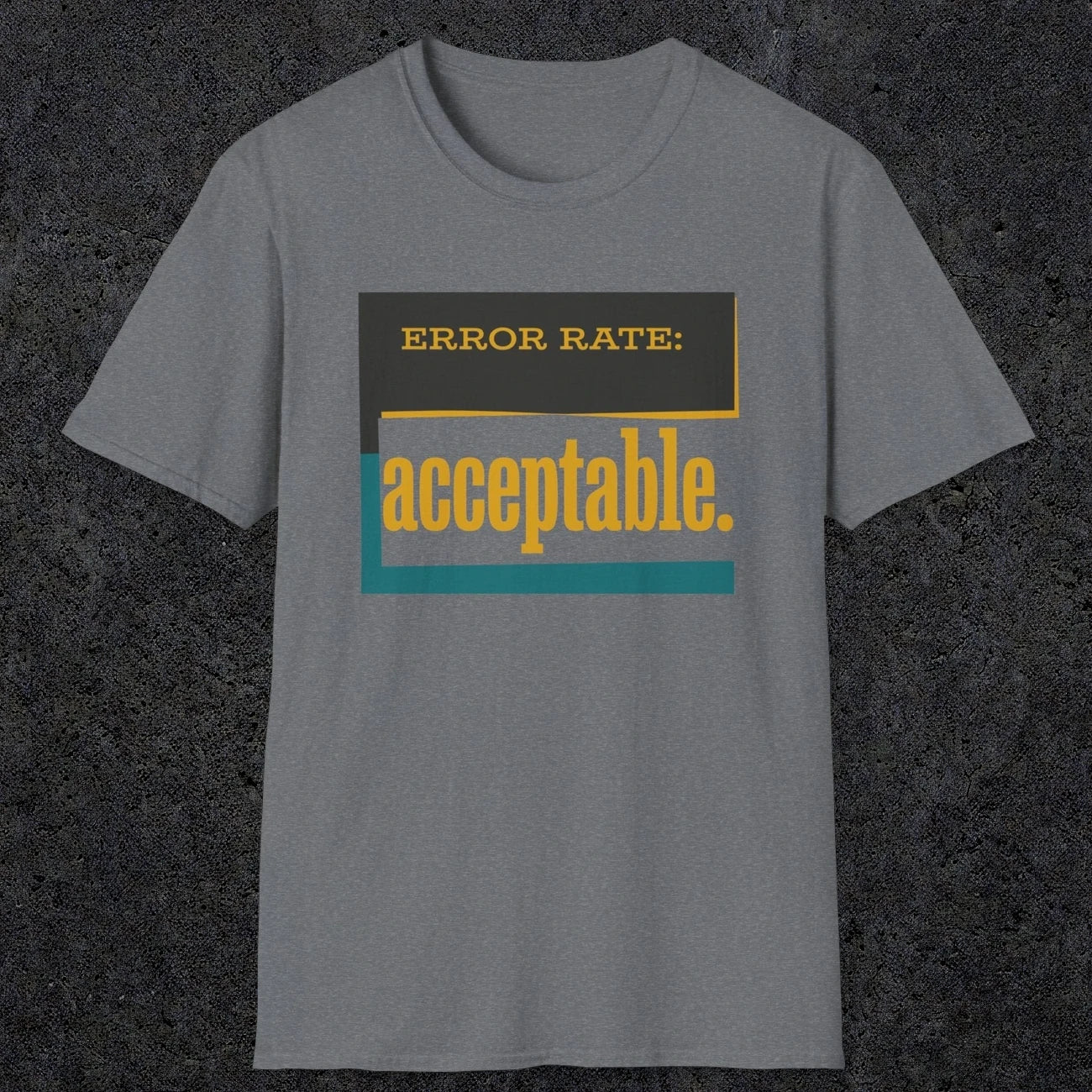 0451 Error Rate: Acceptable | Funny Dad T-Shirt | RustyDad
