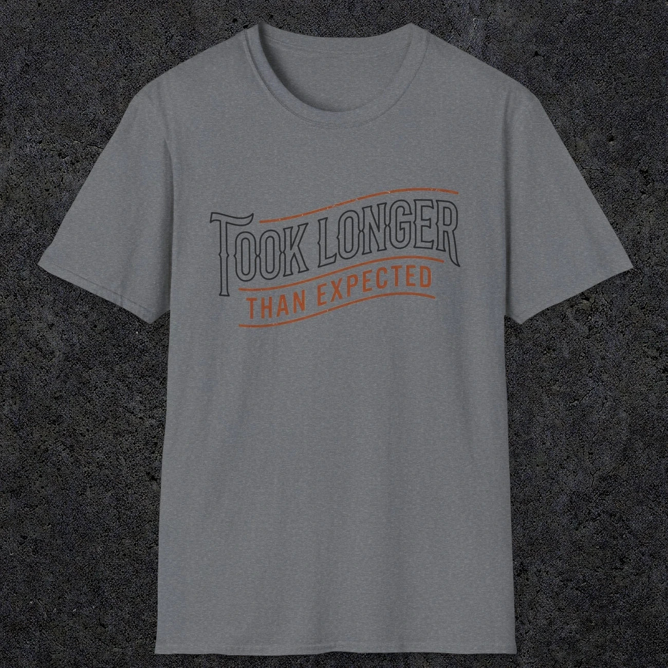 0019 Took longer than expected | Funny Dad T-Shirt | RustyDad