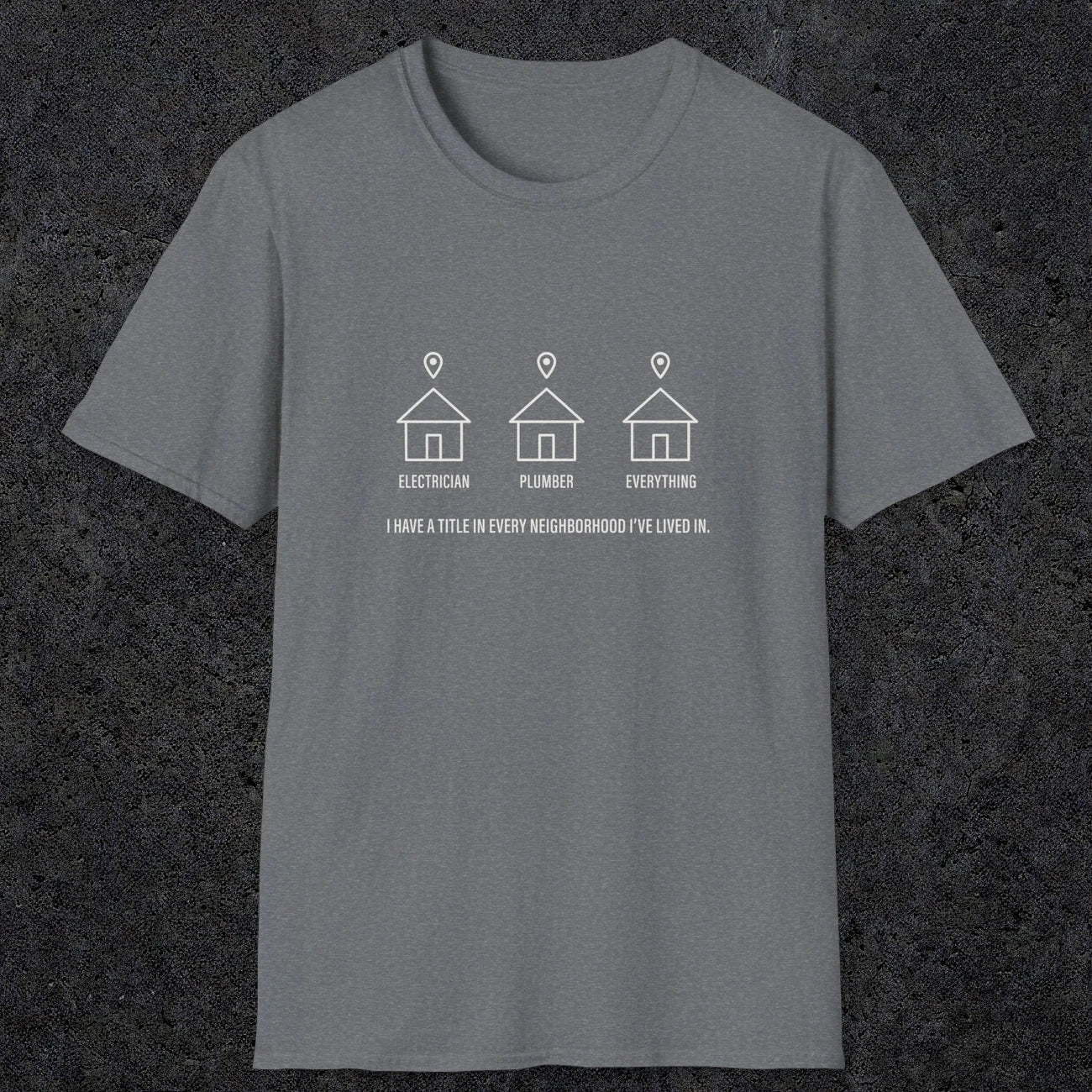 0149 I Have A Reputation In Every Neighborhood Ive Lived In | Funny Dad T-Shirt | RustyDad