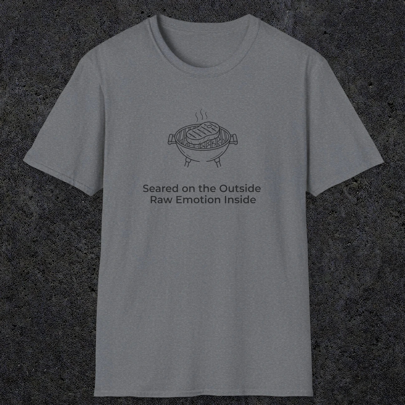 084 Seared on the outside raw emotion inside | Funny Dad T-Shirt | RustyDad