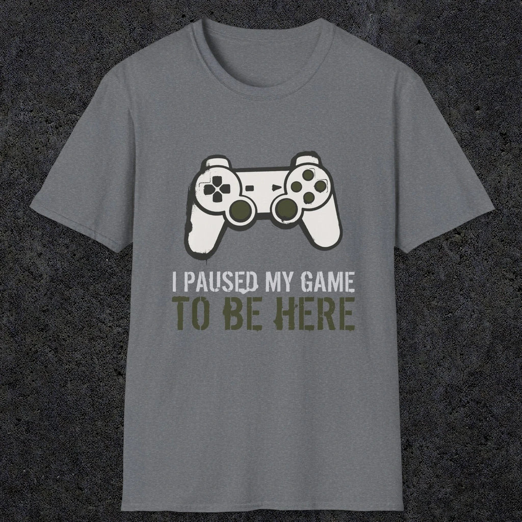 0376 I Paused My Game To Be Here | Funny Dad T-Shirt | RustyDad