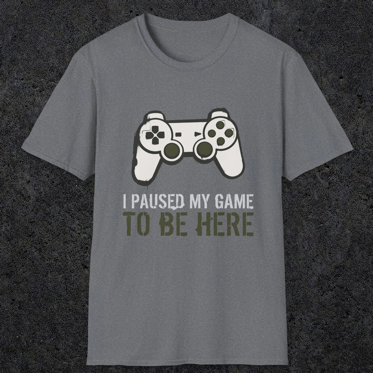 0376 I Paused My Game To Be Here | Funny Dad T-Shirt | RustyDad