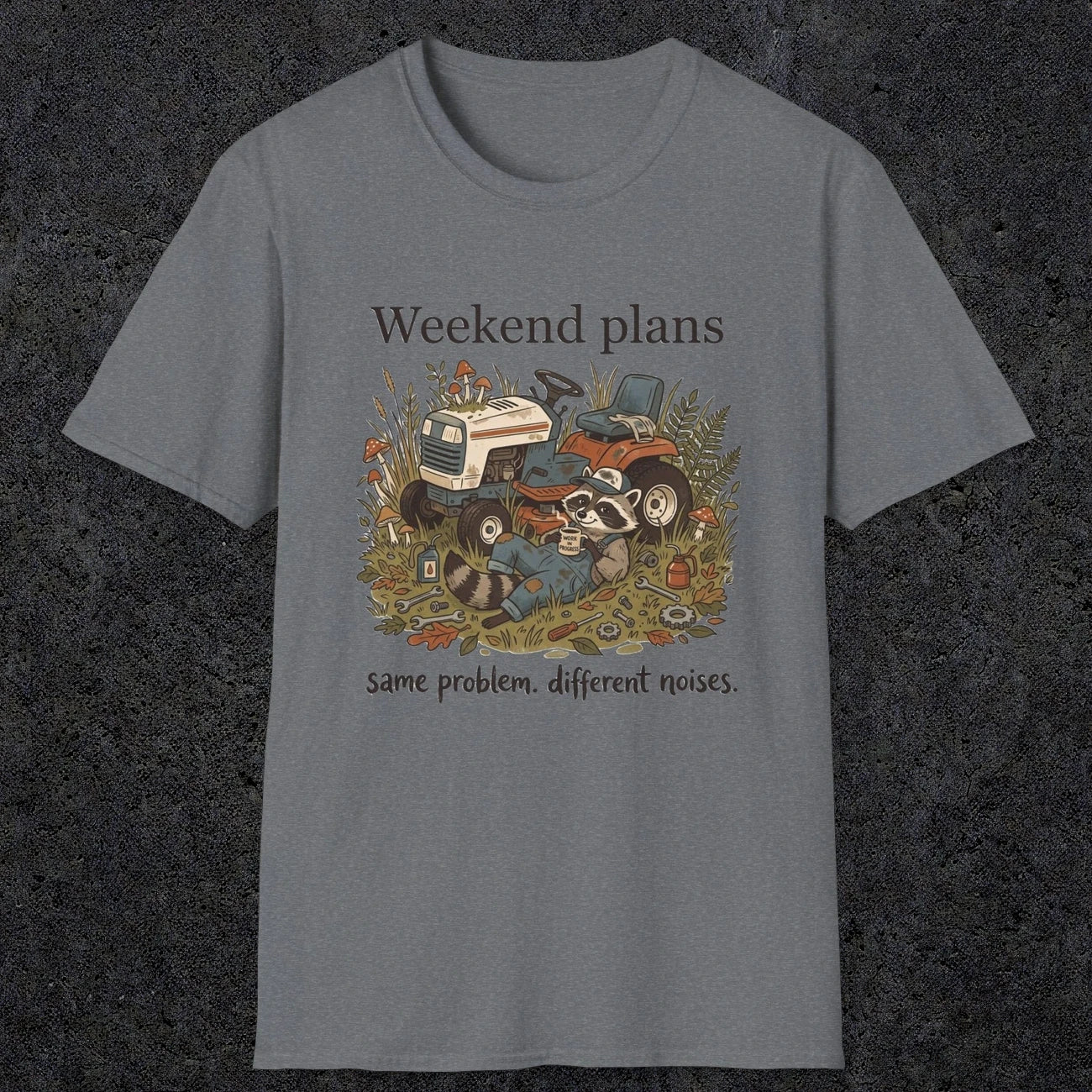 003 Weekend plans, same problems different noises | Funny Dad T-Shirt | RustyDad