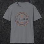 0011 worn in not worn out still here showed up anyway | Funny Dad T-Shirt | RustyDad