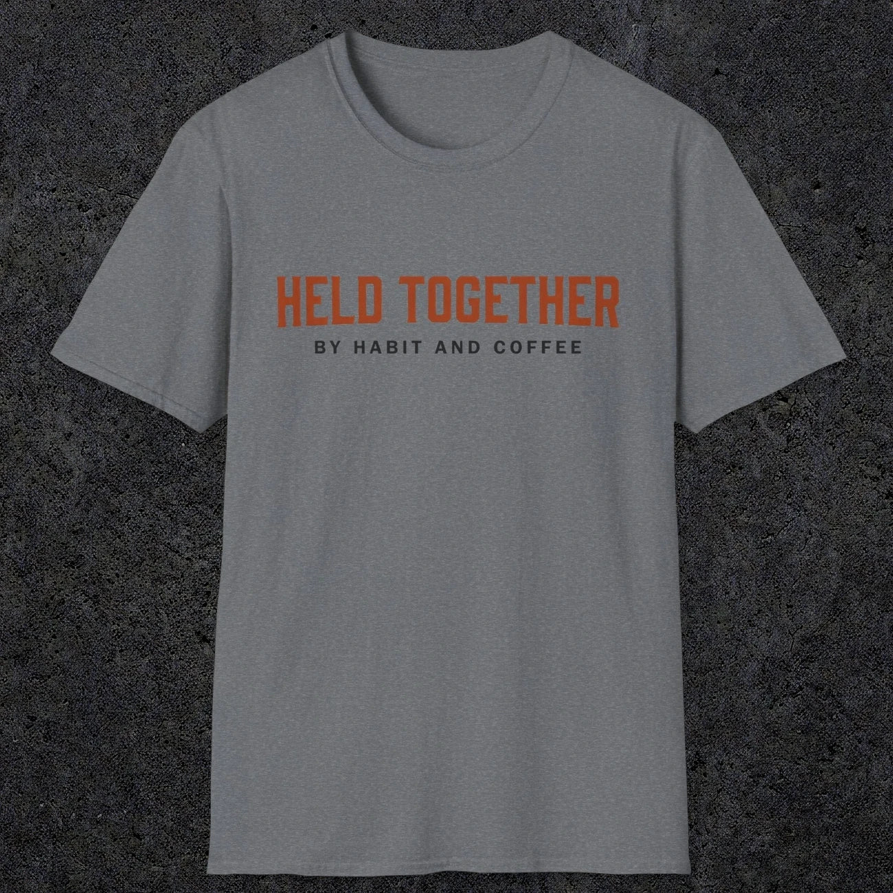 0017 Held together by habit and coffee | Funny Dad T-Shirt | RustyDad