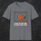 0237 I Talk To The Fish. Fish Doesn't Make It Weird | Funny Dad T-Shirt | RustyDad