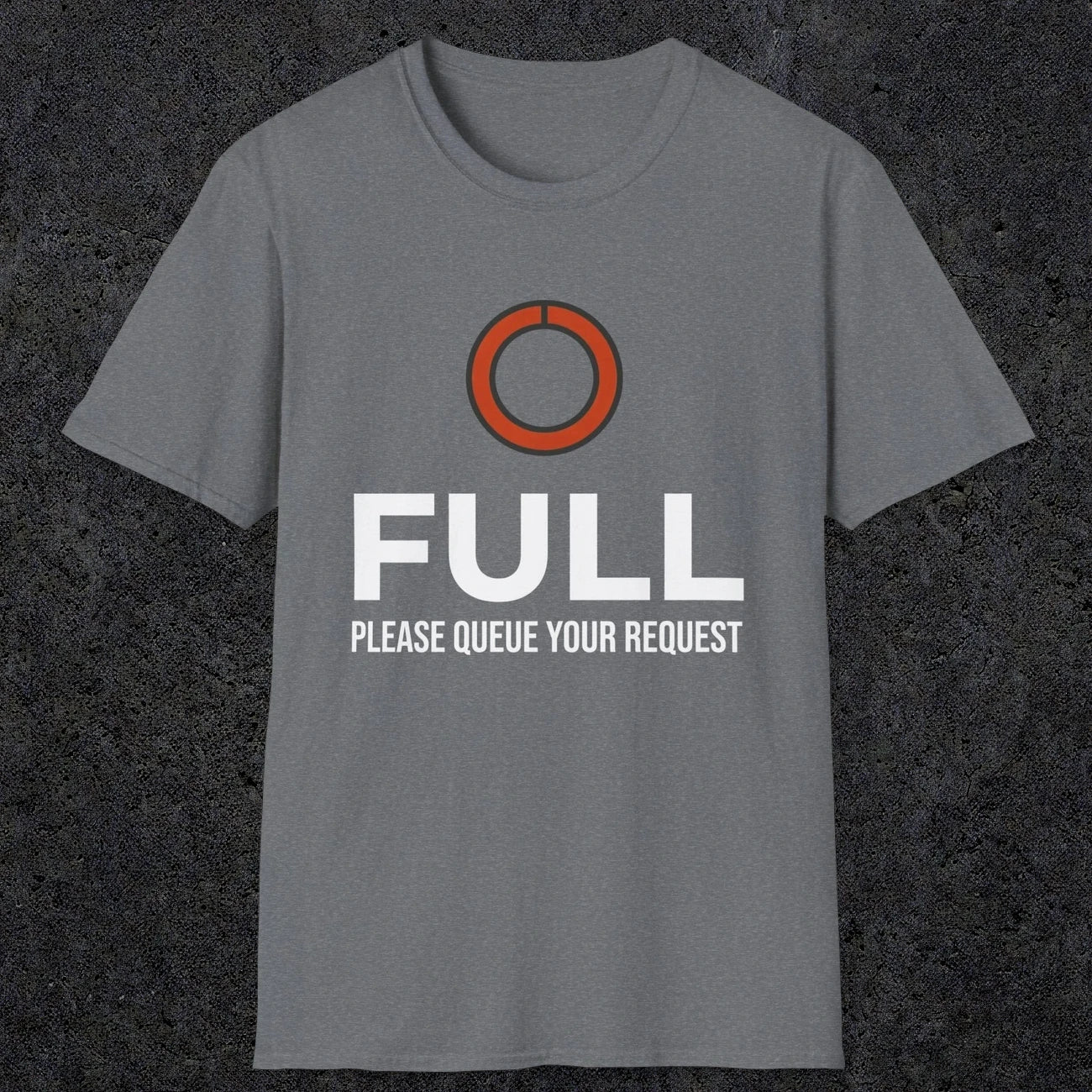 0334 Full, Please Queue Your Request | Funny Dad T-Shirt | RustyDad