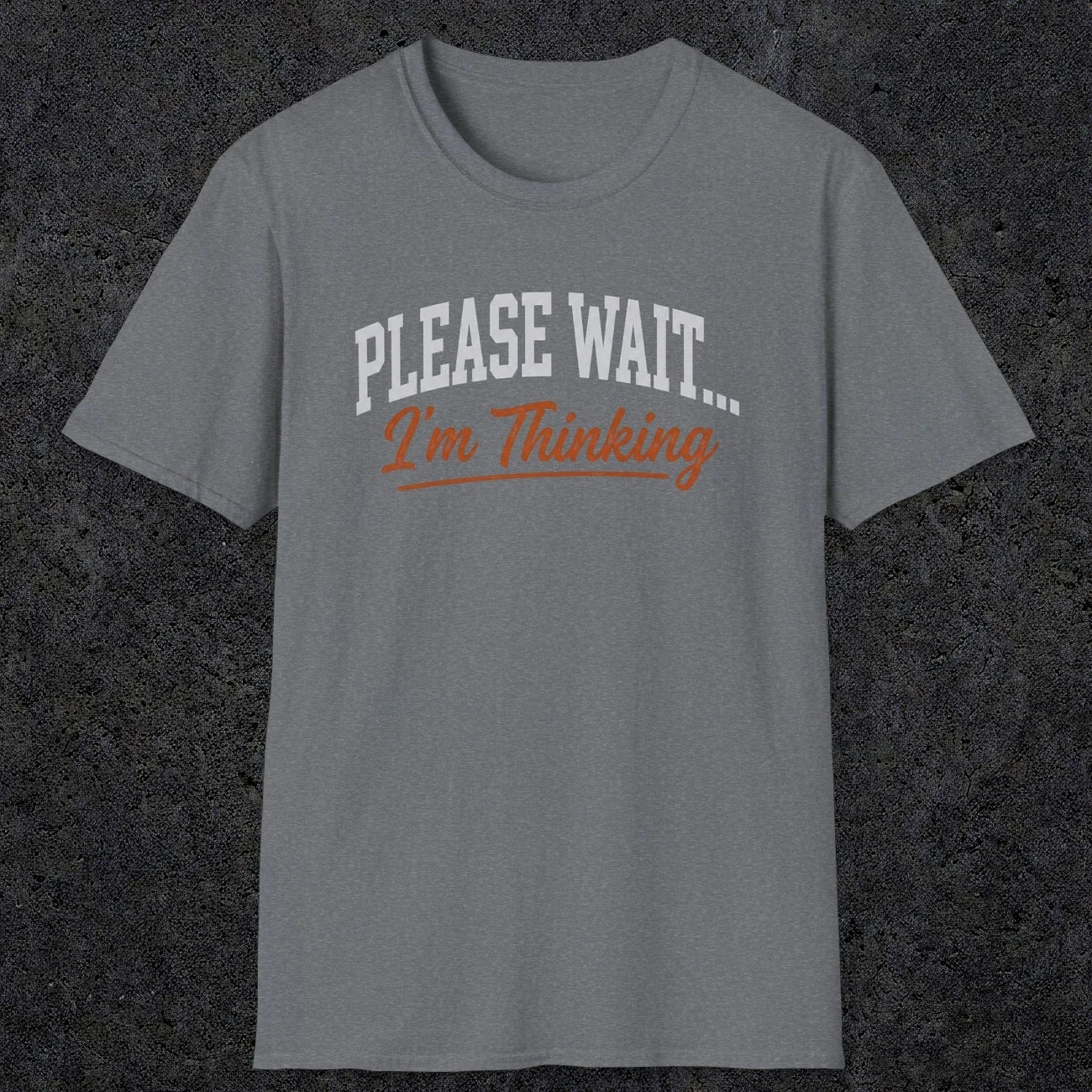 0368 Please Wait ... I'M Thinking | Funny Dad T-Shirt | RustyDad