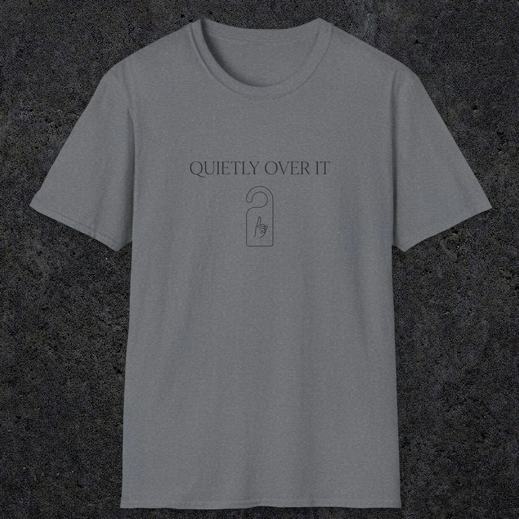 0082 Quietly over it | Funny Dad T-Shirt | RustyDad