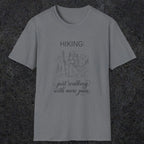 0104 Hiking: just walking with more pain | Funny Dad T-Shirt | RustyDad