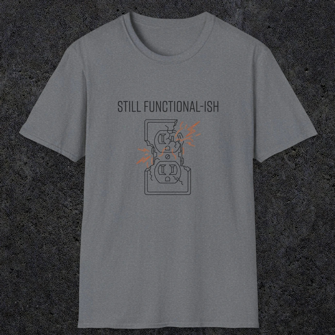 0092 Still functional-ish | Funny Dad T-Shirt | RustyDad
