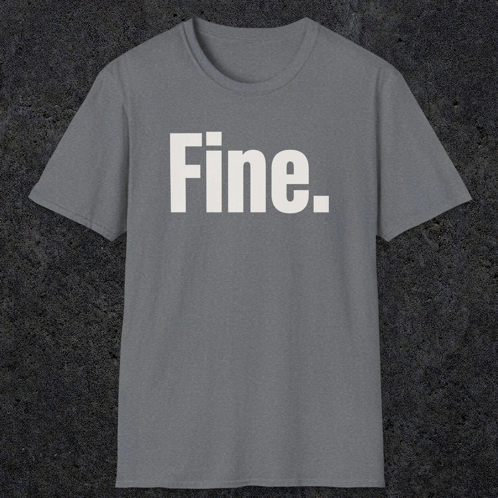 0504 Fine | Funny Dad T-Shirt | RustyDad