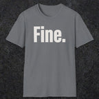 0504 Fine | Funny Dad T-Shirt | RustyDad