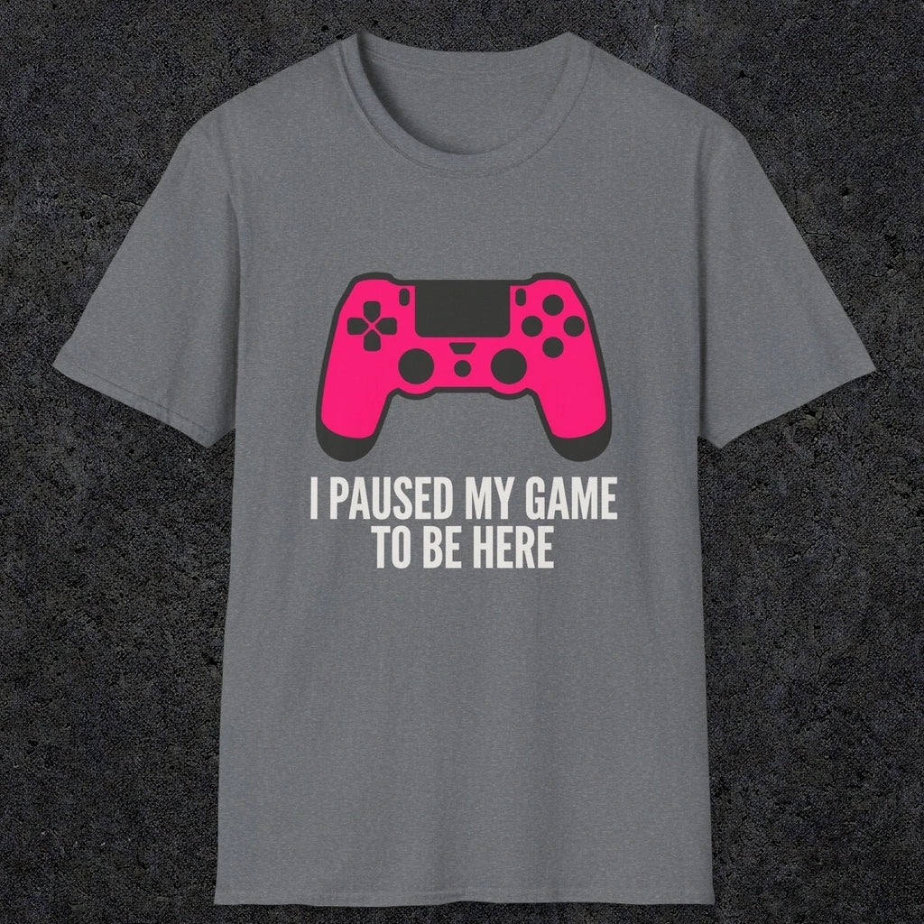 0372 I Paused My Game To Be Here | Funny Dad T-Shirt | RustyDad