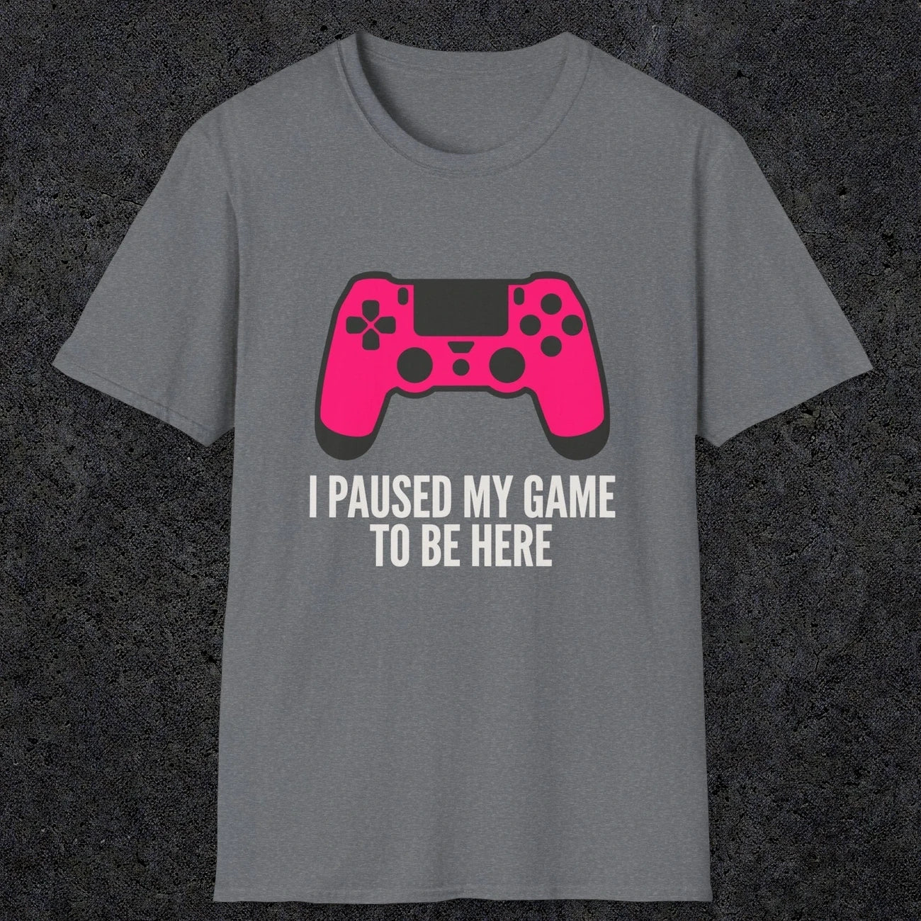 0372 I Paused My Game To Be Here | Funny Dad T-Shirt | RustyDad
