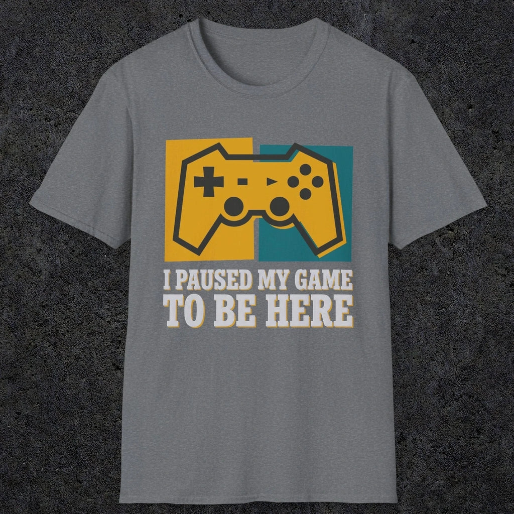 0375 I Paused My Game To Be Here | Funny Dad T-Shirt | RustyDad