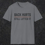 0024 Back hurts Still lifted it | Funny Dad T-Shirt | RustyDad