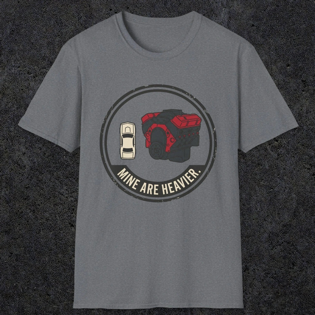 0551 Mine Are Heavier. | Funny Dad T-Shirt | RustyDad