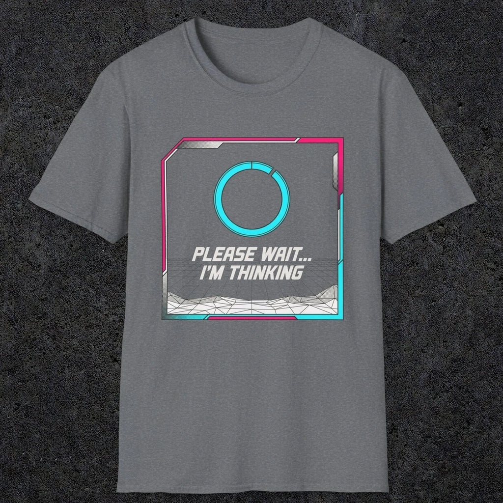 0365 Please Wait ... Im Thinking | Funny Dad T-Shirt | RustyDad