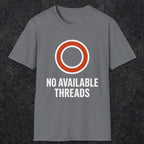 0333 No Available Threads | Funny Dad T-Shirt | RustyDad