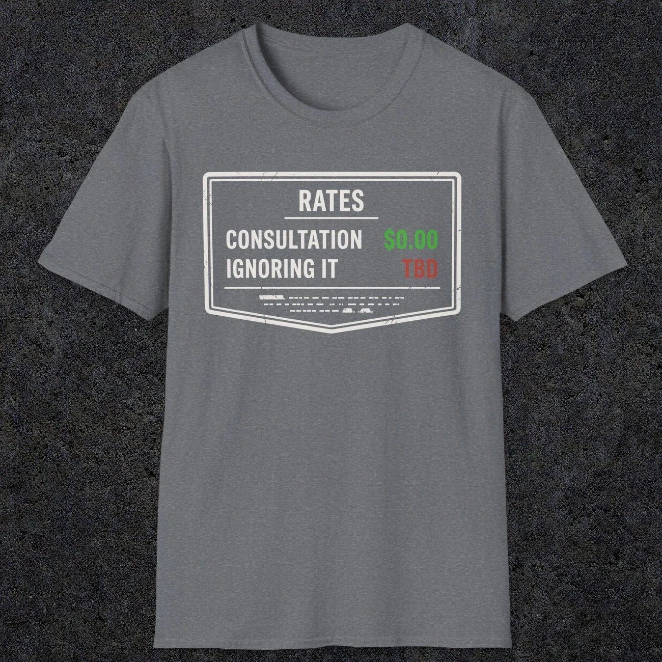 0163 Consultation: Free. Ignoring It: TBD | Funny Dad T-Shirt | RustyDad
