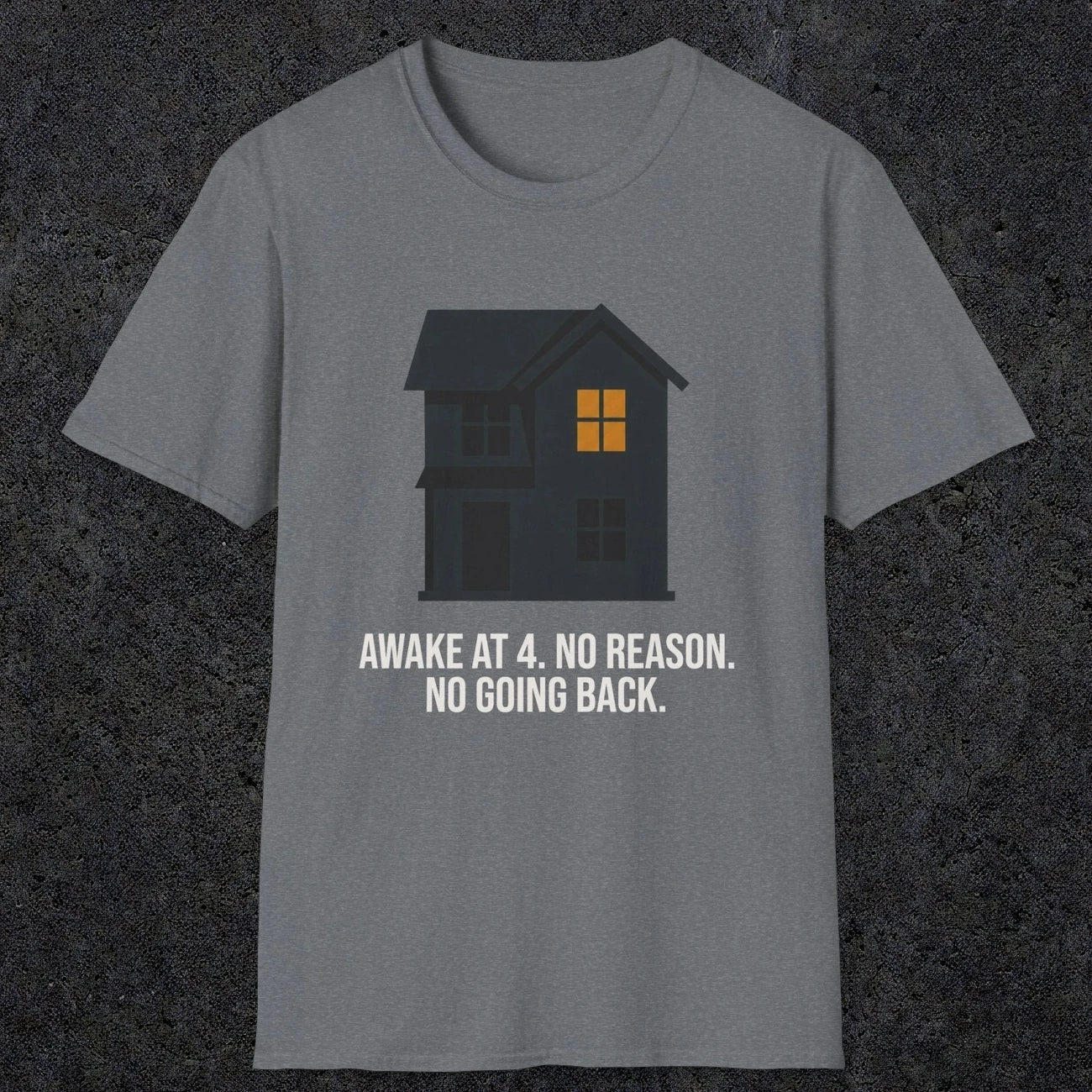 0192 Awake At 4 No Reason No Going Back | Funny Dad T-Shirt | RustyDad