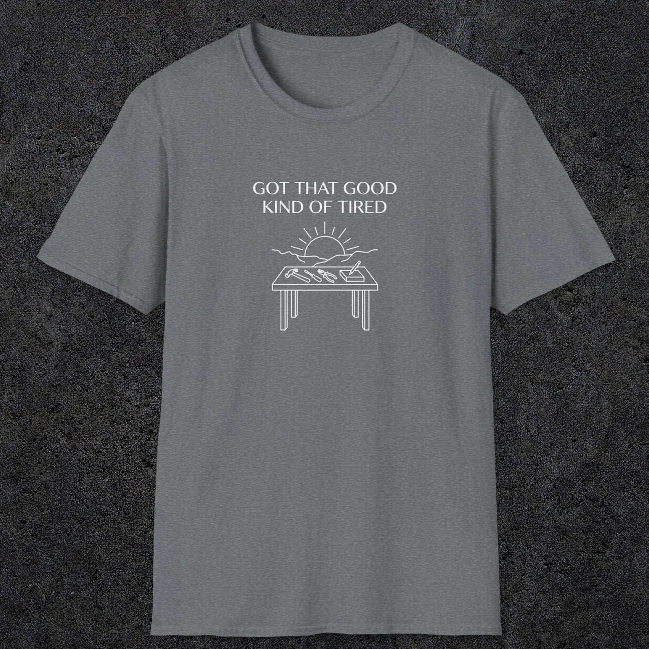 057 Got that good kind of tired | Funny Dad T-Shirt | RustyDad