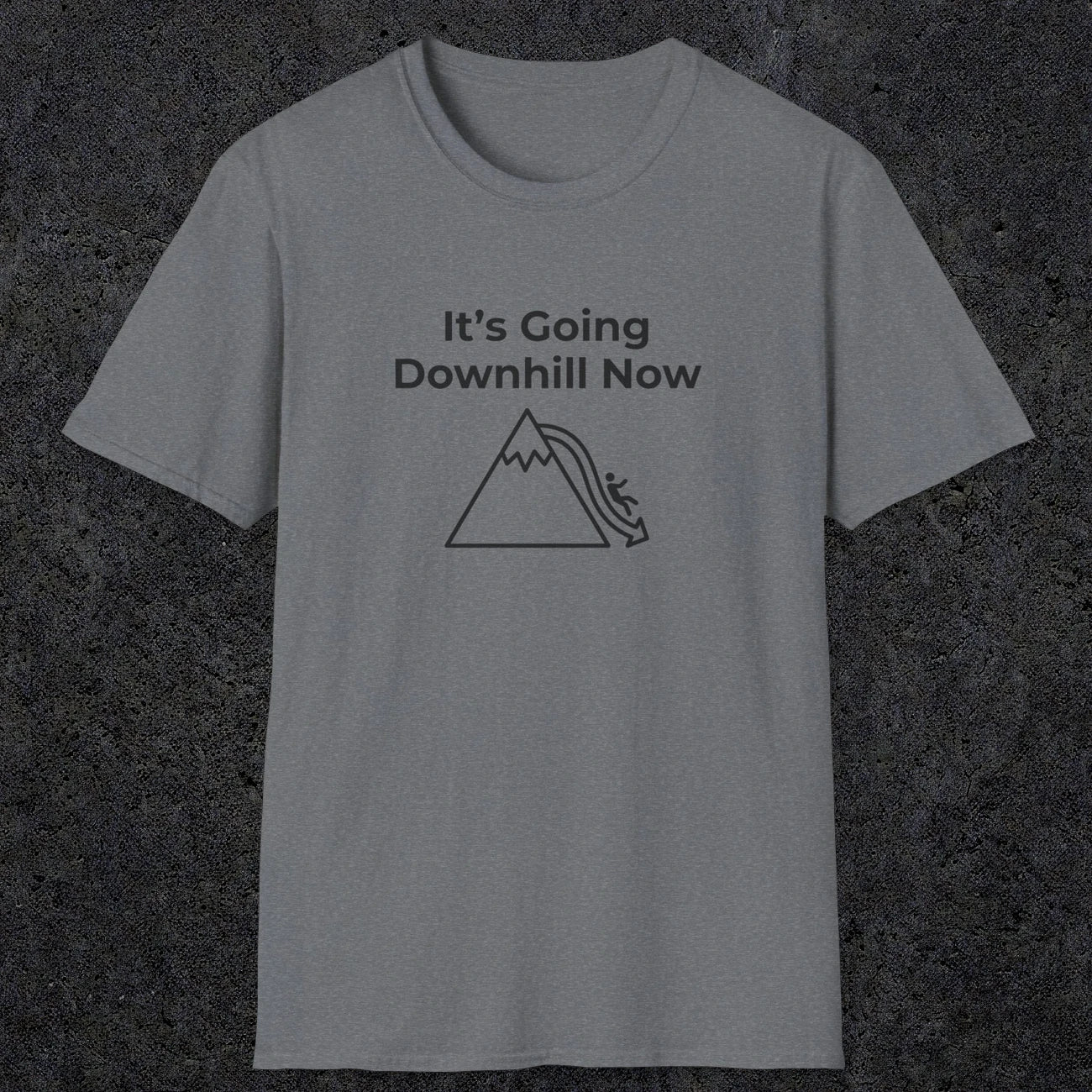 082 It's going down hill now | Funny Dad T-Shirt | RustyDad