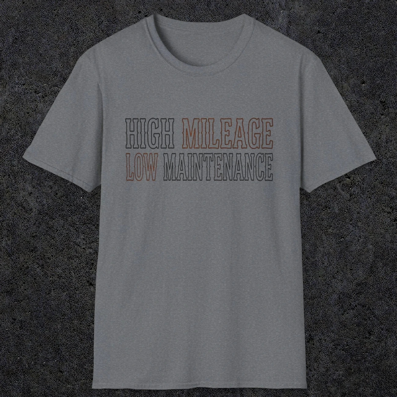 0043 High Mileage Low maintenance | Funny Dad T-Shirt | RustyDad