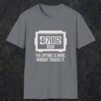 0108 The Uptime Is Mine Nobody Tracks It | Funny Dad T-Shirt | RustyDad