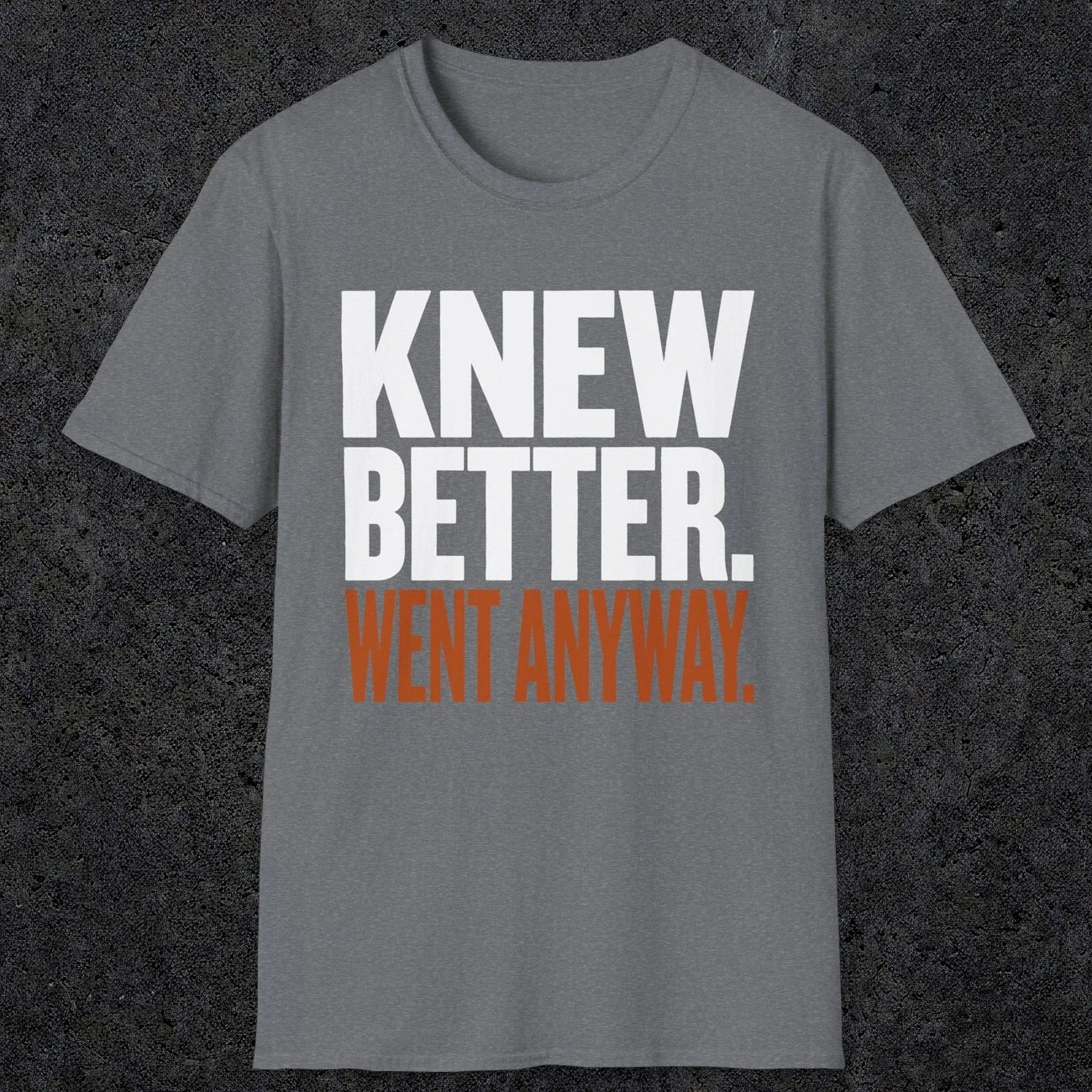 0547 Knew Better. Went Anyway. | Funny Dad T-Shirt | RustyDad