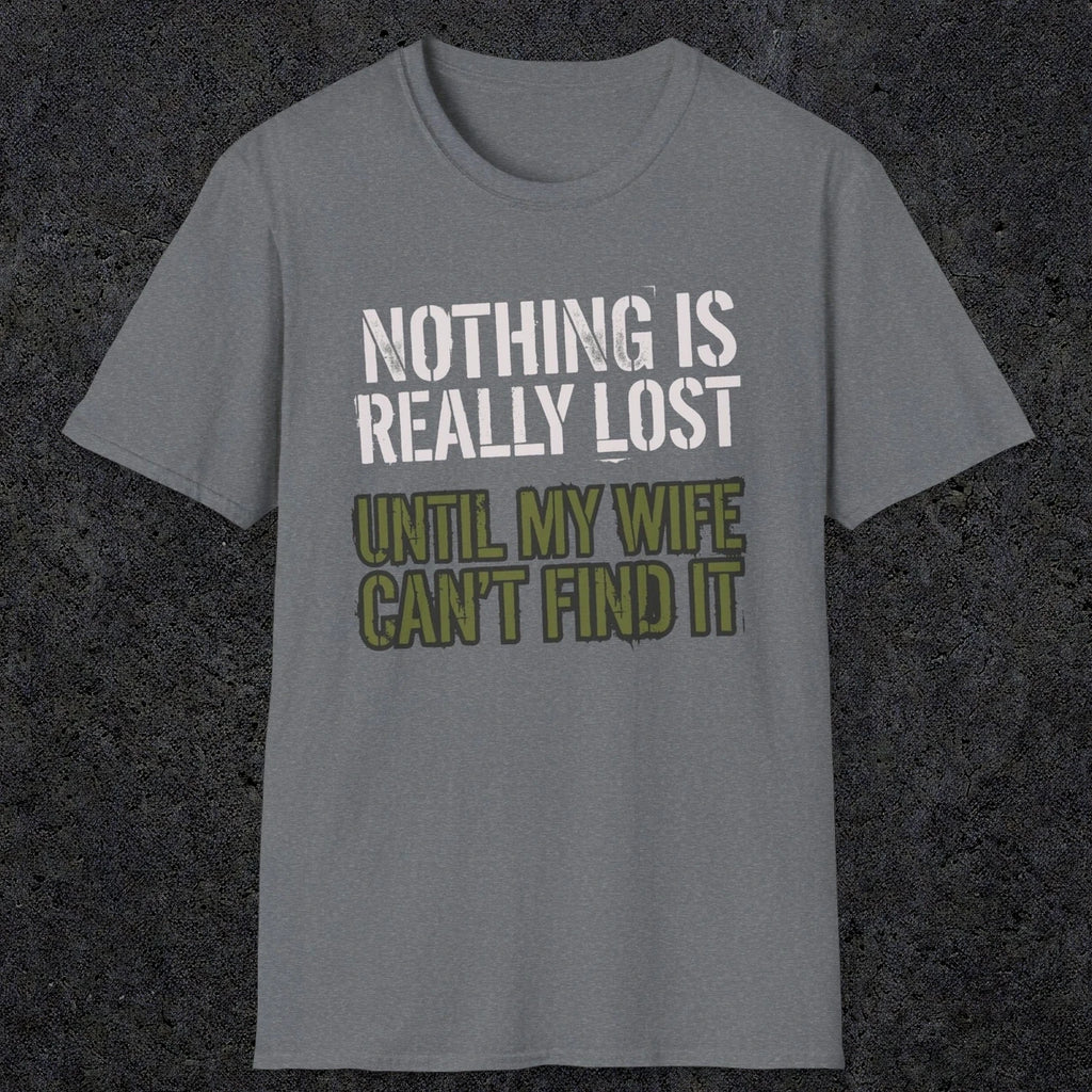 0578 Nothing Is Really Lost | Funny Dad T-Shirt | RustyDad