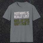 0578 Nothing Is Really Lost | Funny Dad T-Shirt | RustyDad