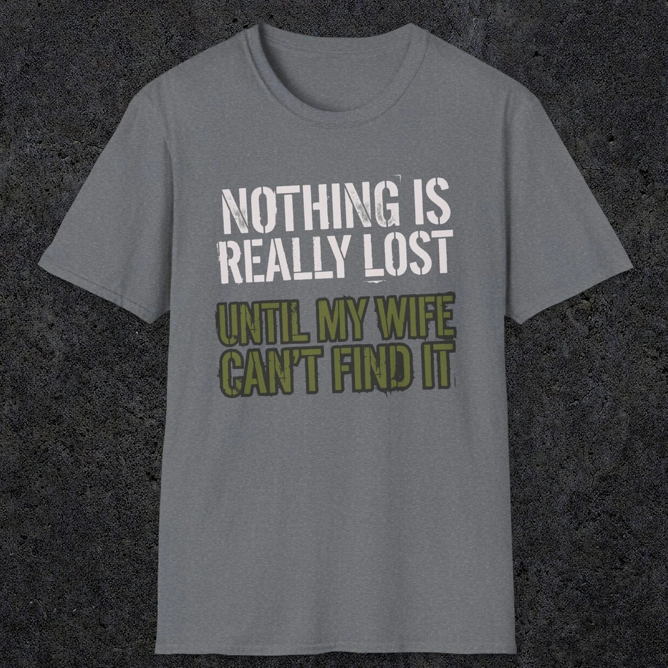 0578 Nothing Is Really Lost | Funny Dad T-Shirt | RustyDad