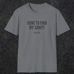 0055 Gone to find my sanity | Funny Dad T-Shirt | RustyDad
