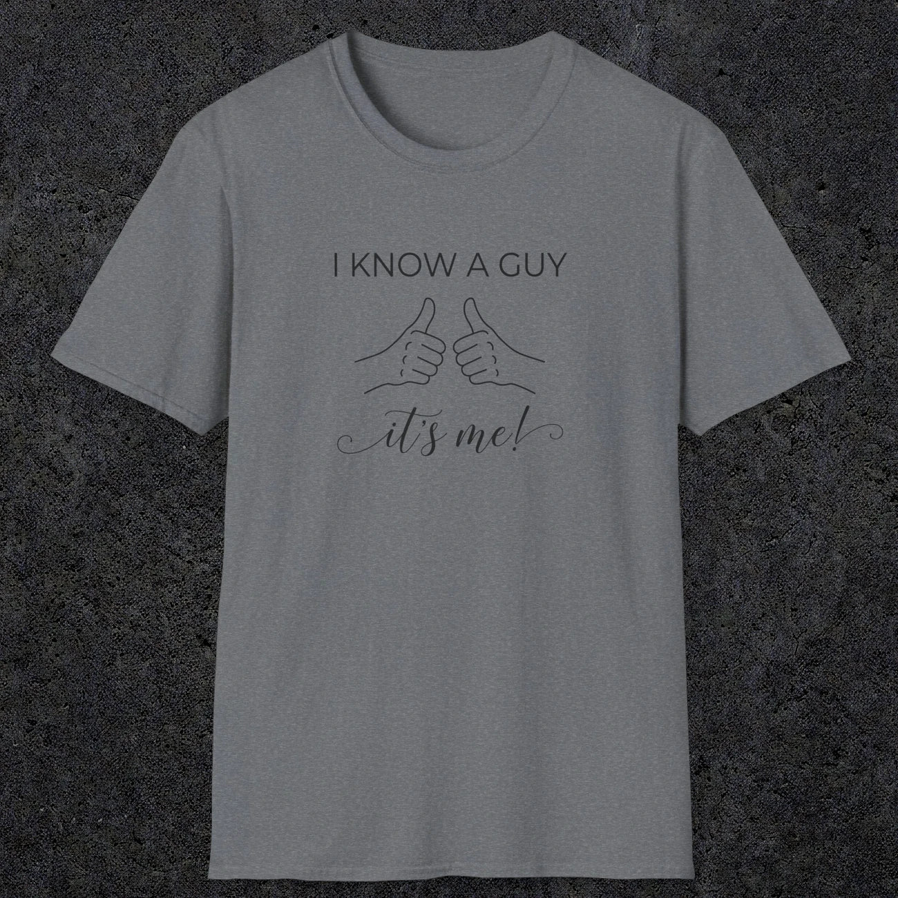 0095 I know a guy, it's me | Funny Dad T-Shirt | RustyDad