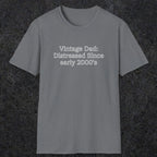 073 Vintage Dad: Distressed since early 2000's | Funny Dad T-Shirt | RustyDad