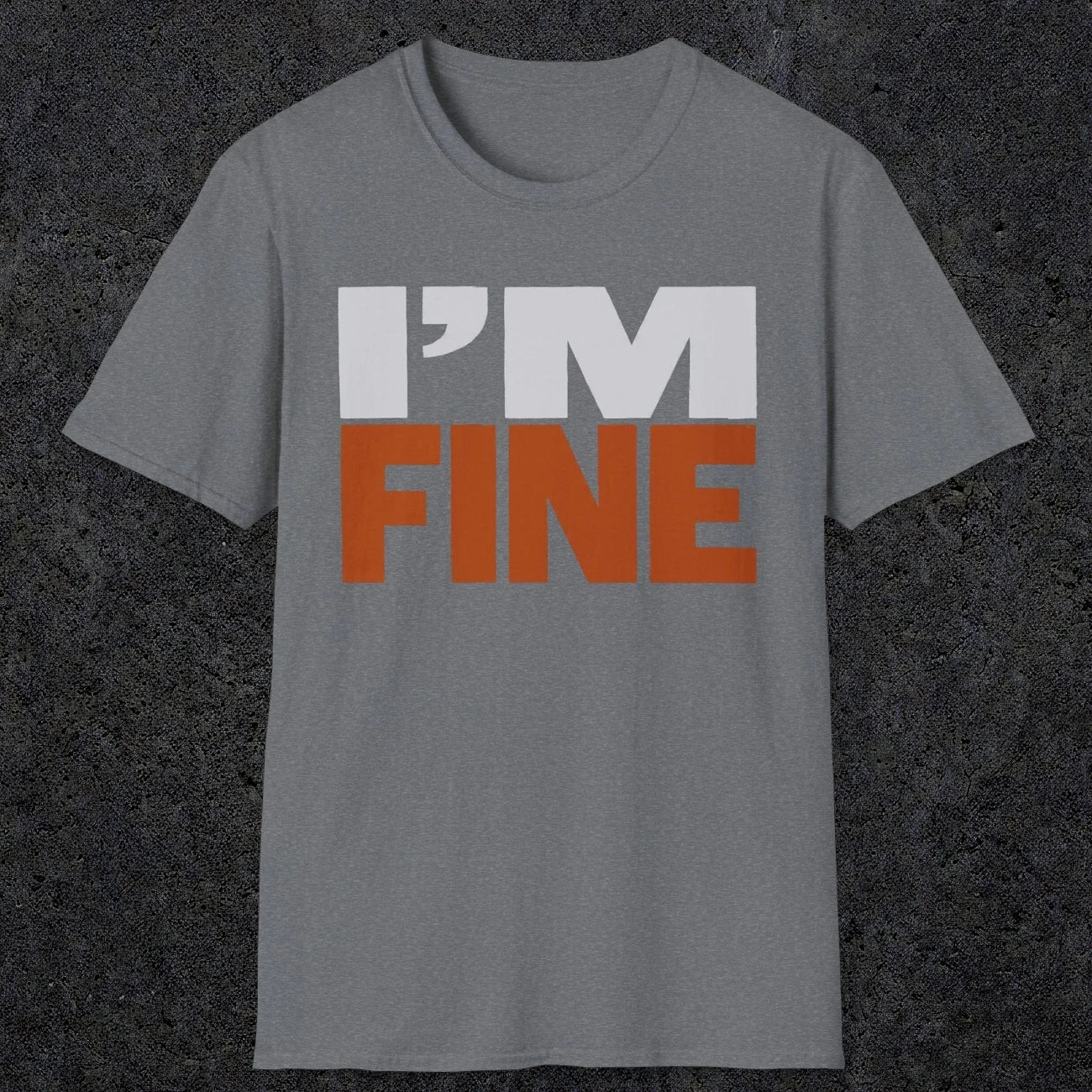 0492 I'M Fine | Funny Dad T-Shirt | RustyDad